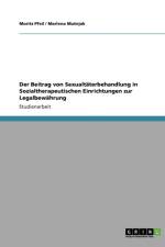 Der Beitrag von Sexualtaterbehandlung in Sozialtherapeutischen Einrichtungen zur Legalbewahrung af Moritz Pfeil