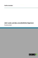 John Locke und das unverderbliche Eigentum af Steffen Schroeder
