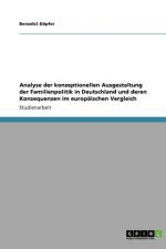 Analyse der konzeptionellen Ausgestaltung der Familienpolitik in Deutschland und deren Konsequenzen im europaischen Vergleich af Benedict Doepfer