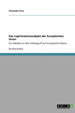 Das Legitimationssubjekt der Europaischen Union af Alexander Krey