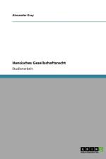 Hansisches Gesellschaftsrecht af Alexander Krey