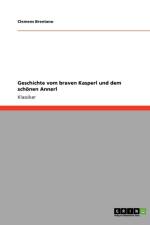 Geschichte vom braven Kasperl und dem schoenen Annerl af Clemens Brentano