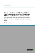 Was ist guter Unterricht? Ein Vergleich der Erwartungen an guten Unterricht zwischen Schulern aus Deutschland und der Schweiz af Marco Kienlein