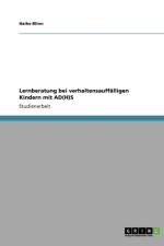 Lernberatung bei verhaltensauffalligen Kindern mit AD(H)S af Haike Blinn
