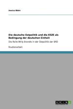 Die deutsche Ostpolitik und die KSZE als Bedingung der deutschen Einheit af Jessica Mohr