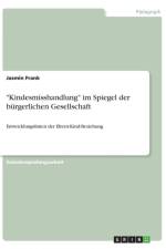 Kindesmisshandlung im Spiegel der burgerlichen Gesellschaft af Jasmin Frank