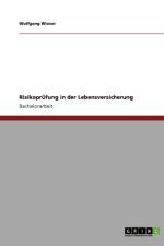 Risikoprufung in der Lebensversicherung af Wolfgang Wieser