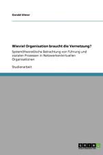 Wieviel Organisation braucht die Vernetzung? af Gerald Ulmer