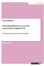 Bodenklassifikationen und ihre Systematisierungskriterien af Jana Kirchhübel