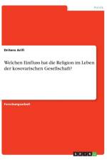 Welchen Einfluss hat die Religion im Leben der kosovarischen Gesellschaft? af Dritero Arifi