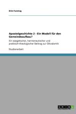 Apostelgeschichte 2 - Ein Modell fur den Gemeindeaufbau? af Dirk Fuisting
