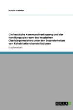 Die hessische Kommunalverfassung und der Handlungsspielraum des hessischen Oberburgermeisters unter den Besonderheiten von Kohabitationskonstellationen af Marcus Giebeler