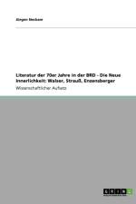 Literatur der 70er Jahre in der BRD - Die Neue Innerlichkeit af Jurgen Neckam
