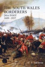 South Wales Borderers 24th Foot 1689-1937 af C T Atkinson