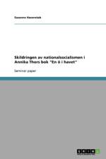 Skildringen av nationalsocialismen i Annika Thors bok En oe i havet af Susanne Hasenstab