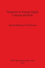 Turquoise in the Ancient Egyptian Civilization: an archaeological textual and religious study af Ahmed Mohamed Ali Mansour