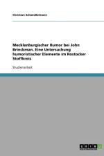 Mecklenburgischer Humor bei John Brinckman. Eine Untersuchung humoristischer Elemente im Rostocker Stoffkreis af Christian Schwiesselmann