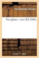 Nos Plaies: Vers af Paul-Napoléon Roinard