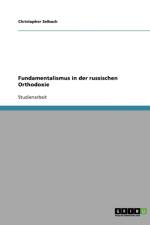 Fundamentalismus in der russischen Orthodoxie af Christopher Selbach