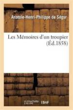 Les Memoires d'Un Troupier af Anatole-Henri-Philippe de Ségur