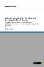 Grune Wirtschaftspolitik - Die Klima- und Umweltpolitik Barack Obamas af Alexander Schroeder