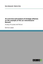 An overview and analysis of strategic alliances on the example of the car manufacturer Renault af Nina Rakowski