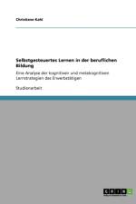 Selbstgesteuertes Lernen in der beruflichen Bildung af Christiane Kahl