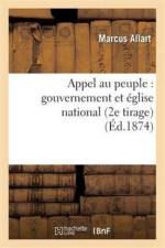 Appel Au Peuple: Gouvernement Et Eglise Nationals (2e Tirage) af Marcus Allart