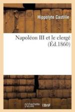Napoleon III Et Le Clerge af Hippolyte Castille