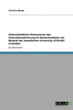 Unterschiedliche Dimensionen der Internationalisierung im Hochschulsektor am Beispiel der kanadischen University of British Columbia af Christina Menge
