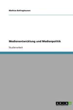 Medienentwicklung und Medienpolitik af Mathias Bellinghausen