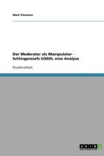 Der Moderator als Manipulator - Schlingensiefs U3000, eine Analyse af Mark Thumann