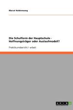 Die Schulform der Hauptschule - Hoffnungstrager oder Auslaufmodell? af Marcel Haldenwang