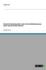 Deutsche Kolonialpolitik in der AEra des Wilhelminismus af Holger Hufer