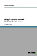 Betriebsubergabemodelle bei Familienunternehmungen af Christian Huhndorf