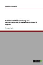 Die steuerliche Bewertung von Investitionen deutscher Unternehmen in Ungarn af Mathias Hildebrandt