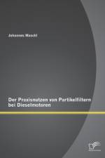 Der Praxisnutzen von Partikelfiltern bei Dieselmotoren af Johannes Maschl