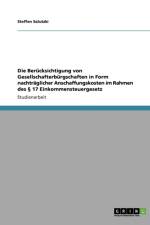 Die Berucksichtigung von Gesellschafterburgschaften in Form nachtraglicher Anschaffungskosten im Rahmen des  17 Einkommensteuergesetz af Steffen Salutzki
