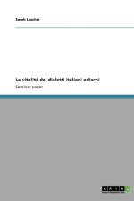 La vitalita dei dialetti italiani odierni af Sarah Luscher