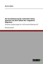 Die Europaisierung der nationalen Policy Spaniens auf dem Gebiet der irregularen Migration af Martina Muller