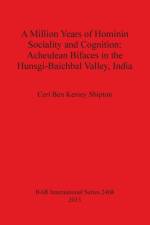 Million Years of Hominin Sociality and Cognition: Acheulean Bifaces in the Hunsgi-Baichbal Valley India af Ceri Ben Kersey Shipton