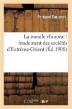 La Morale Chinoise: Fondement Des Societes d'Extreme-Orient af Fernand Farjanel