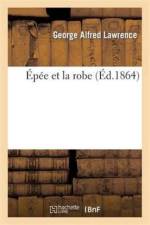 Epee Et La Robe af George Alfred Lawrence