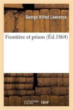 Frontiere Et Prison af George Alfred Lawrence