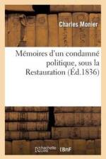 Memoires d'Un Condamne Politique, Sous La Restauration af Charles Monier