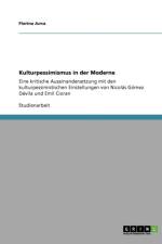 Kulturpessimismus in der Moderne af Florina Jurca