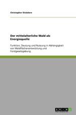 Der mittelalterliche Wald als Energiequelle af Christopher Stickdorn