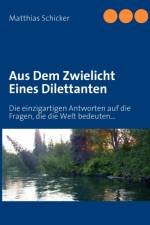 Aus Dem Zwielicht Eines Dilettanten af Matthias Schicker