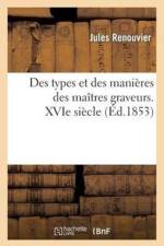 Des Types Et Des Manieres Des Maitres Graveurs. Xvie Siecle af Jules Renouvier