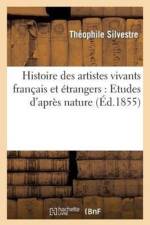 Histoire Des Artistes Vivants Francais Et Etrangers: Etudes d'Apres Nature af Theophile Silvestre